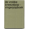 De vrolijke sneeuwpop - Vingerpopboek by Claire Mowat