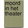 Moord In Het Theater door Alexander P.E. Boone