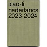 ICAO-TI Nederlands 2023-2024 door J.A. Hoogendoorn
