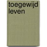 Toegewijd leven door Sam Janse