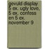 Gevuld display 5 ex. Ugly Love, 5 ex. Confess en 5 ex. November 9