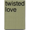 Twisted love door Ana Huang