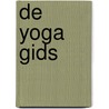 De Yoga Gids door D. Bortels