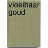 Vloeibaar goud door Dieuwke Anna Norbruis
