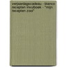 Verjaardagscadeau - Blanco Recepten Invulboek - "Mijn Recepten Zooi" door Boek Cadeau