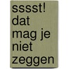 Sssst! Dat mag je niet zeggen by Zarissa Windzak
