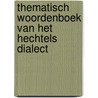 Thematisch woordenboek van het Hechtels dialect door Clement Agten