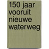 150 jaar vooruit Nieuwe Waterweg by Laura Schalkwijk