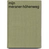 Mijn Meraner-Höhenweg door Moniek En Ben