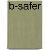 B-SAFER by Corine de Ruiter