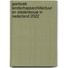 Jaarboek Landschapsarchitectuur en stedenbouw in Nederland 2022 by Tijs van den Boomen