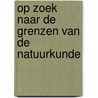 Op zoek naar de grenzen van de natuurkunde door Fedde Benedictus