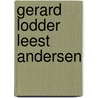 Gerard Lodder leest Andersen door Hans Christiaan Andersen