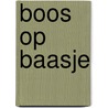 Boos op baasje by Sofie De Moor