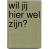 Wil jij hier wel zijn? door Ineke Dane