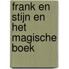 Frank en Stijn en het magische boek door Reine de Pelseneer