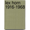 Lex Horn 1916-1968 door Linda Horn