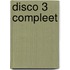 Disco 3 Compleet