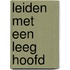 Leiden met een leeg hoofd