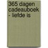 365 dagen cadeauboek - Liefde is