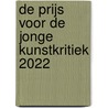 de Prijs voor de Jonge Kunstkritiek 2022 door Onbekend