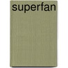 Superfan by Stefaan Van Laere