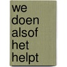 We doen alsof het helpt by Annelies Van Dyck