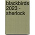 Blackbirds 2023 - Sherlock