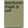 Avonturen maak je zelf by Tim Dams