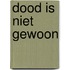 Dood is niet gewoon