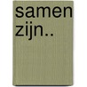 Samen zijn.. by Arie Broere