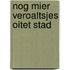 Nog mier veroaltsjes oitet stad