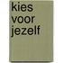 Kies voor jezelf