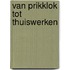 Van Prikklok tot Thuiswerken
