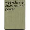 Weekplanner 2024 Hour of Power door Onbekend