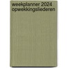 Weekplanner 2024 Opwekkingsliederen door Onbekend
