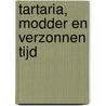 Tartaria, modder en verzonnen tijd by Frank Verhoft
