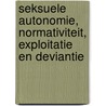 Seksuele autonomie, normativiteit, exploitatie en deviantie door Byn