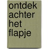 Ontdek achter het flapje by Unknown