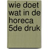 Wie doet wat in de horeca 5de druk by Peter Goyvaerts