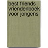 Best Friends vriendenboek voor jongens door Alberte Jonkers