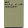 Van woningzoekende tot huurder door Jeske Jongerius