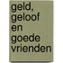 Geld, geloof en goede vrienden