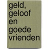 Geld, geloof en goede vrienden door Laura van Hasselt