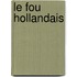 Le Fou Hollandais