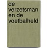 De verzetsman en de voetbalheld door Frank Krake