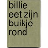 Billie eet zijn buikje rond by Mack van Gageldonk