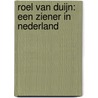 Roel van Duijn: Een ziener in Nederland door Marc Wildemeersch