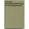 Culturele identiteitsontwikkeling en het jongerenwerk by T. Voorwinden