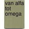 Van Alfa tot Omega door Marc G. Cornelisse